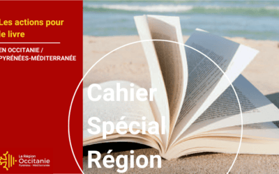 Cahier Région spécial | Région Occitanie : les actions pour le livre en région