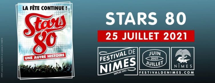 Stars 80 Festival de Nîmes