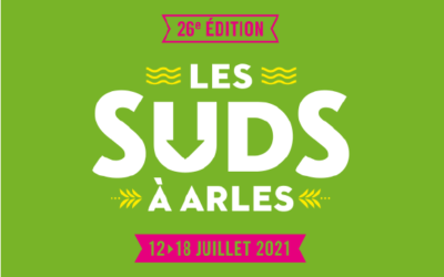 Arles : le festival Les Suds dévoile une partie de sa programmation 2021 !