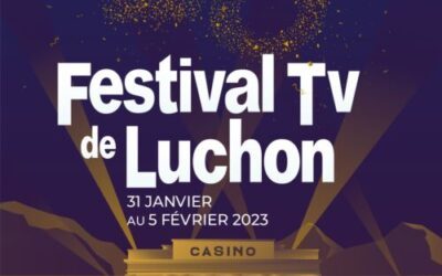 Luchon : le Festival TV de Luchon célébrera ses 25 ans du 31 janvier au 5 février