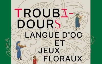 Toulouse : exposition « Troubadours, langue d’oc et jeux floraux » à la Bibliothèque d’étude et du patrimoine du 23 avril au 13 juillet