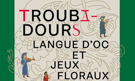 Toulouse : exposition « Troubadours, langue d’oc et jeux floraux » à la Bibliothèque d’étude et du patrimoine du 23 avril au 13 juillet