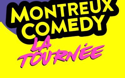 En région : Montreux Comedy Club en tournée à Montpellier, Toulouse et Narbonne en 2025