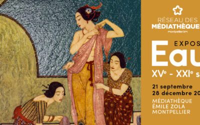 Montpellier : exposition patrimoniale « Eaux. XVe – XXIe siècles », jusqu’au 28 décembre à la médiathèque E. Zola