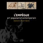 L’Art-vues a lu : « L’Empègue art populaire / contemporain » aux Éditions A l’asard Bautesar, par BTN